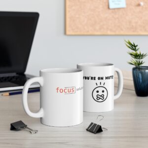 Focus - White You're on Mute! 11oz Mug (White)